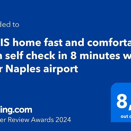 Miris Home Fast And Comfortable With Self Check In 8 Minutes Walk Near Naples Airport Exterior photo